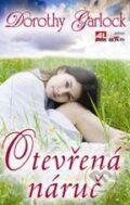 Kniha: Otevřená náruč (Dorothy Garlock). Alpress, 2011 Kniha: Otevřená náruč (Dorothy Garlock). Alpress, 2011