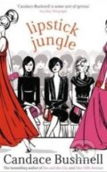Kniha: Lipstick Jungle (Candace Bushnell). Abacus, 2009 Kniha: Lipstick Jungle (Candace Bushnell). Abacus, 2009
