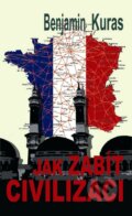 Kniha: Jak zabít civilizaci (Benjamin Kuras). Baronet, 2011 Kniha: Jak zabít civilizaci (Benjamin Kuras). Baronet, 2011