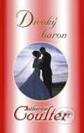 Kniha: Divoký baron (Catherine Coulter). Baronet, 2011 Kniha: Divoký baron (Catherine Coulter). Baronet, 2011
