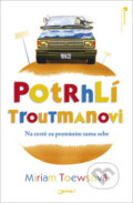 Kniha: Potrhlí Troutmanovi (Miriam Toewsová). Jota, 2011 Kniha: Potrhlí Troutmanovi (Miriam Toewsová). Jota, 2011