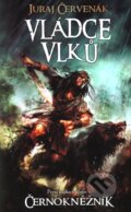 Kniha: Vládce vlků (Juraj Červenák), 2011 Kniha: Vládce vlků (Juraj Červenák), 2011