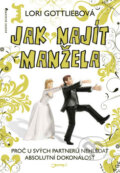 Kniha: Jak najít manžela (Lori Gottliebová). Jota, 2011 Kniha: Jak najít manžela (Lori Gottliebová). Jota, 2011