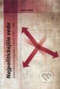 Kniha: Najpolitickejšia veda (Adam Hudek). Historický ústav SAV, 2010 Kniha: Najpolitickejšia veda (Adam Hudek). Historický ústav SAV, 2010