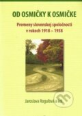 Kniha: Od osmičky k osmičke (Jaroslava Roguľová). Historický ústav SAV, 2009 Kniha: Od osmičky k osmičke (Jaroslava Roguľová). Historický ústav SAV, 2009
