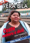 Kniha: Věra Bílá - Cesta nahoru a dolů (Marie Formáčková). Hidoval, 2011 Kniha: Věra Bílá - Cesta nahoru a dolů (Marie Formáčková). Hidoval, 2011
