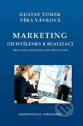 Kniha: Marketing od myšlenky k realizaci (Gustav Tomek a Věra Vávrová). Professional Publishing, 2011 Kniha: Marketing od myšlenky k realizaci (Gustav Tomek a Věra Vávrová). Professional Publishing, 2011