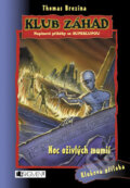 Kniha: Noc oživlých mumií (Thomas C. Brezina). Nakladatelství Fragment, 2007 Kniha: Noc oživlých mumií (Thomas C. Brezina). Nakladatelství Fragment, 2007