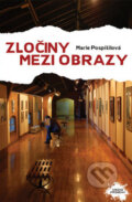 Kniha: Zločiny mezi obrazy (Marie Pospíšilová). Nava, 2011 Kniha: Zločiny mezi obrazy (Marie Pospíšilová). Nava, 2011