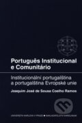 Kniha: Portugues Institucional e Communitario (Joaquim José). Karolinum, 2010 Kniha: Portugues Institucional e Communitario (Joaquim José). Karolinum, 2010