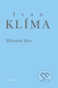 Kniha: Milostné léto (Ivan Klíma). Academia, 2011 Kniha: Milostné léto (Ivan Klíma). Academia, 2011