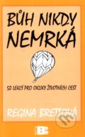 Kniha: Bůh nikdy nemrká (Regina Brettová). BETA - Dobrovský, 2011 Kniha: Bůh nikdy nemrká (Regina Brettová). BETA - Dobrovský, 2011