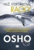 Kniha: Muž, který miloval racky (Osho). BETA - Dobrovský, 2011 Kniha: Muž, který miloval racky (Osho). BETA - Dobrovský, 2011