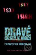 Kniha: Dravé cesty k moci (Jiří Bílek). XYZ, 2011 Kniha: Dravé cesty k moci (Jiří Bílek). XYZ, 2011