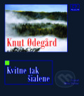 Kniha: Kvitne tak šialene (Knut Ødegård). MilaniuM, 2010 Kniha: Kvitne tak šialene (Knut Ødegård). MilaniuM, 2010