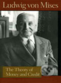 Kniha: The Theory of Money and Credit (Ludwig von Mises). Liberty Fund Kniha: The Theory of Money and Credit (Ludwig von Mises). Liberty Fund