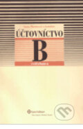 Kniha: Účtovníctvo B - Cvičebnica (Anna Šlosárová a kolektiv). Wolters Kluwer (Iura Edition), 2010 Kniha: Účtovníctvo B - Cvičebnica (Anna Šlosárová a kolektiv). Wolters Kluwer (Iura Edition), 2010