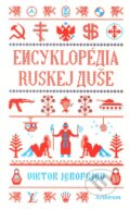 Kniha: Encyklopédia ruskej duše (Viktor Jerofejev). Artforum, 2011 Kniha: Encyklopédia ruskej duše (Viktor Jerofejev). Artforum, 2011