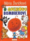 Kniha: O Guľkovi Bombuľkovi (Mária Ďuríčková). Buvik, 2011 Kniha: O Guľkovi Bombuľkovi (Mária Ďuríčková). Buvik, 2011
