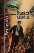 Kniha: Ruská ruleta (Petr Heteša). Brokilon, 2011 Kniha: Ruská ruleta (Petr Heteša). Brokilon, 2011