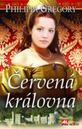 Kniha: Červená královna (Philippa Gregory). Alpress, 2011 Kniha: Červená královna (Philippa Gregory). Alpress, 2011
