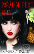 Kniha: Pořád mi pijou krev (Kimberly Pauley). Alpress, 2011 Kniha: Pořád mi pijou krev (Kimberly Pauley). Alpress, 2011
