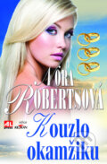 Kniha: Kouzlo okamžiku (Nora Roberts). Alpress, 2011 Kniha: Kouzlo okamžiku (Nora Roberts). Alpress, 2011