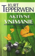 Kniha: Aktívne vnímanie (Kurt Tepperwein). NOXI, 2011 Kniha: Aktívne vnímanie (Kurt Tepperwein). NOXI, 2011