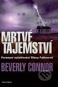 Kniha: Mrtvé tajemství (Beverly Connor). Talpress, 2011 Kniha: Mrtvé tajemství (Beverly Connor). Talpress, 2011
