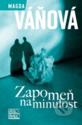 Kniha: Zapomeň na minulost (Magda Váňová). Šulc - Švarc, 2011 Kniha: Zapomeň na minulost (Magda Váňová). Šulc - Švarc, 2011