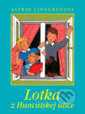 Kniha: Lotka z Huncútskej ulice (Astrid Lindgren). Slovart, 2011 Kniha: Lotka z Huncútskej ulice (Astrid Lindgren). Slovart, 2011