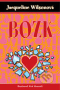 Kniha: Bozk (Jacqueline Wilson). Slovart, 2011 Kniha: Bozk (Jacqueline Wilson). Slovart, 2011