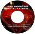Dotyky v rýmoch (e-book v .doc a .html verzii) (Erika Mogyoródiová). MEA2000, 2011 Dotyky v rýmoch (e-book v .doc a .html verzii) (Erika Mogyoródiová). MEA2000, 2011
