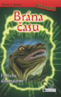 Kniha: Brána času - Hrozba dinosaurov (Thomas C. Brezina), 2011 Kniha: Brána času - Hrozba dinosaurov (Thomas C. Brezina), 2011