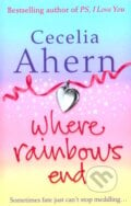 Where Rainbows End - Cecelia Ahern, HarperCollins, 2009