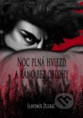 Kniha: Noc plná hviezd a ráno bez oblohy (Slavomír Dlubač), 2021 Kniha: Noc plná hviezd a ráno bez oblohy (Slavomír Dlubač), 2021
