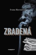 E-kniha: Zradená (Ivana Havranová), 2021 E-kniha: Zradená (Ivana Havranová), 2021
