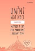 Kniha: Umění motivace (Olga Medlíková). Grada, 2021 Kniha: Umění motivace (Olga Medlíková). Grada, 2021