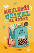 Kniha: Nejlepší učitel na světě (Rob Buyea). Bambook, 2021 Kniha: Nejlepší učitel na světě (Rob Buyea). Bambook, 2021