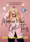 Kniha: Mama You Got This (Emma Bunton). Ebury, 2021 Kniha: Mama You Got This (Emma Bunton). Ebury, 2021