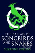 Kniha: The Ballad of Songbirds and Snakes (Suzanne Collins). Scholastic, 2021 Kniha: The Ballad of Songbirds and Snakes (Suzanne Collins). Scholastic, 2021