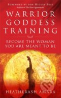 Kniha: Warrior Goddess Training (HeatherAsh Amara). Hay House, 2016 Kniha: Warrior Goddess Training (HeatherAsh Amara). Hay House, 2016