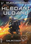 Kniha: Hledání Uldanů (Vasilij Mahaněnko). FANTOM Print, 2021 Kniha: Hledání Uldanů (Vasilij Mahaněnko). FANTOM Print, 2021