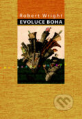 Kniha: Evoluce Boha (Robert Wright), 2011 Kniha: Evoluce Boha (Robert Wright), 2011