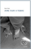 Kniha: Jsme tady s tebou (Karel Buš). Dauphin, 2011 Kniha: Jsme tady s tebou (Karel Buš). Dauphin, 2011
