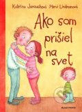 Kniha: Ako som prišiel na svet (Kateřina Janouchová a Mervi Lindmanová). Mladá fronta, 2011 Kniha: Ako som prišiel na svet (Kateřina Janouchová a Mervi Lindmanová). Mladá fronta, 2011