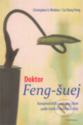 Kniha: Doktor Feng-šuej (Christopher A. Weidner a Sui Xiang Dong). Fontána, 2011 Kniha: Doktor Feng-šuej (Christopher A. Weidner a Sui Xiang Dong). Fontána, 2011