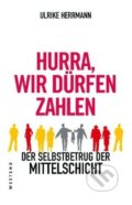 Kniha: Hurra, wir dürfen zahlen (Ulrike Herrmann). Westend, 2010 Kniha: Hurra, wir dürfen zahlen (Ulrike Herrmann). Westend, 2010