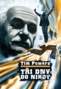 Tři dny do nikdy - Tim Powers, 2011