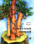 Príbeh o troch stromoch - Gabriel Ringlet, Karmelitánske nakladateľstvo, 2011